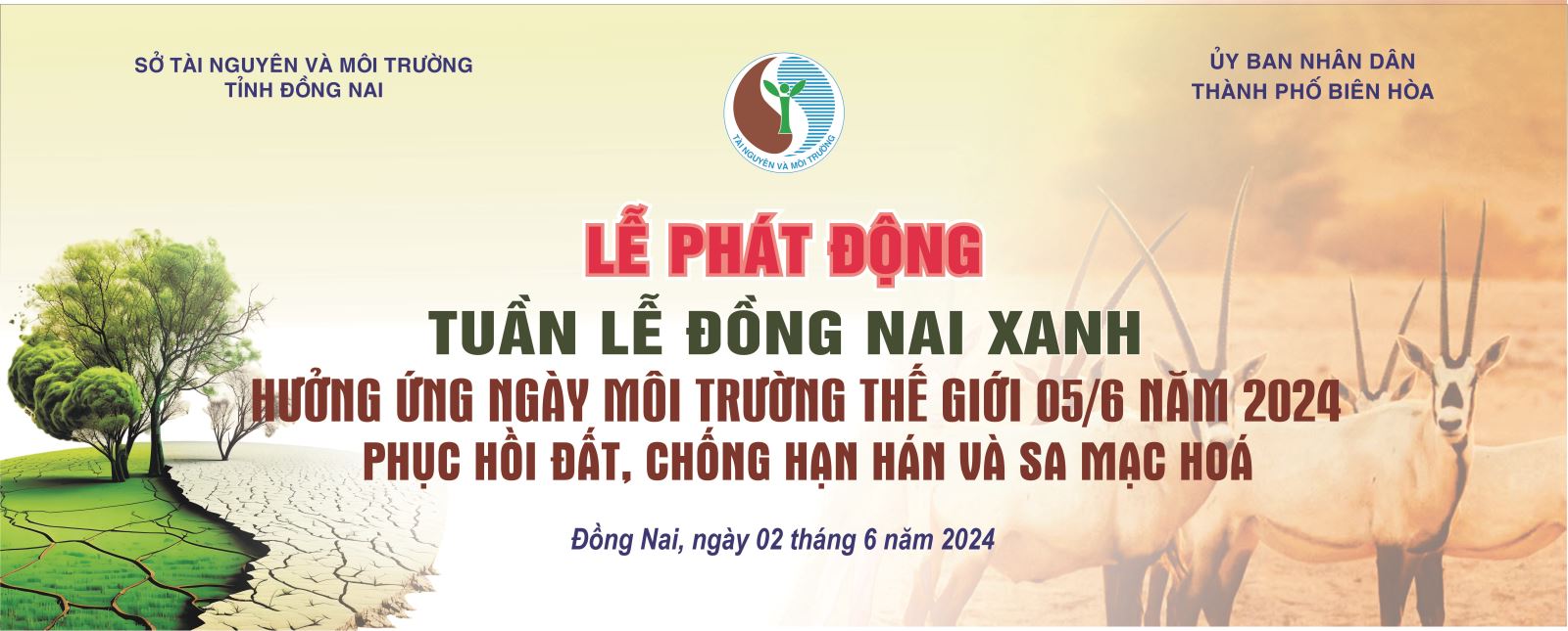 PHÁT ĐỘNG TUẦN LỄ ĐỒNG NAI XANH, 
HƯỞNG ỨNG NGÀY MÔI TRƯỜNG THẾ GIỚI 05/6/2024