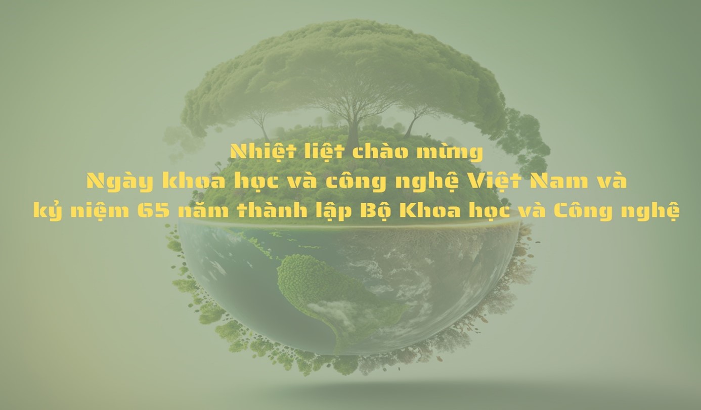 Chào mừng Ngày Khoa học và công nghệ Việt Nam năm 2024